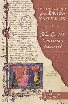 A Descriptive Catalogue of the English Manuscripts of John Gower's Confessio Amantis - Derek Pearsall, Linne R Mooney