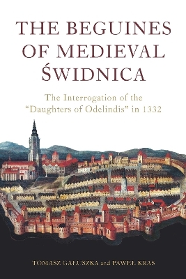 The Beguines of Medieval Świdnica - Professor Paweł Kras, Dr Tomasz Gałuszka