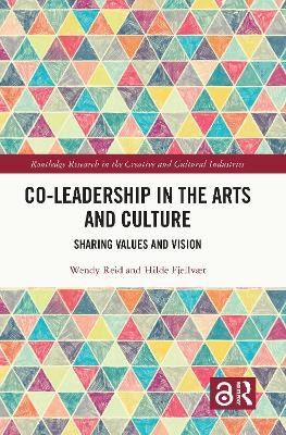 Co-Leadership in the Arts and Culture - Wendy Reid, Hilde Fjellvær