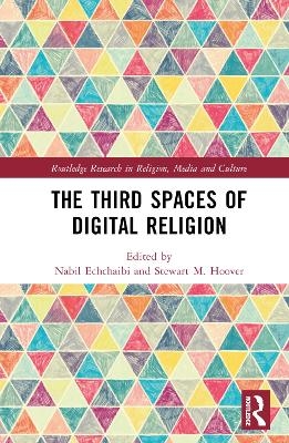 The Third Spaces of Digital Religion - 