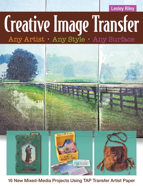 Creative Image Transfer-Any Artist, Any Style, Any Surface -  Lesley Riley