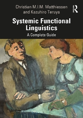 Systemic Functional Linguistics - Christian M.I.M. Matthiessen, Kazuhiro Teruya