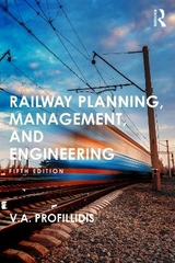 Railway Planning, Management, and Engineering - Profillidis, V