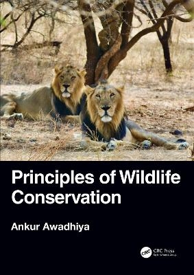 Principles of Wildlife Conservation - Ankur Awadhiya