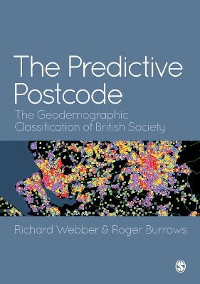 The Predictive Postcode - Richard Webber, Roger Burrows