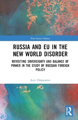 Russia and EU in the New World Disorder - Aziz Elmuradov