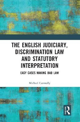 The Judiciary, Discrimination Law and Statutory Interpretation - Michael Connolly