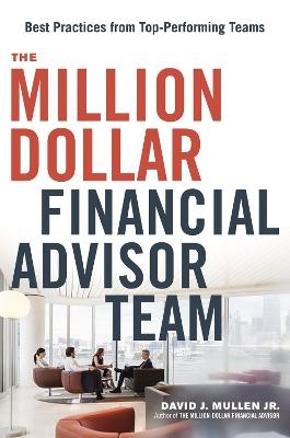 The Million-Dollar Financial Advisor Team - Jr. Mullen  David J.