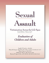 Sexual Assault Victimization Across the Life Span 2e, Volume 2 - Angelo P. Giardino, Diana Faugno, Mary J. Spencer, Michael L. Weaver, Patricia M. Speck