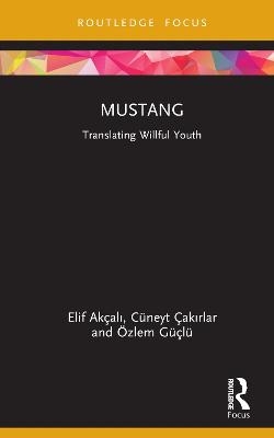 Mustang - Elif Akçalı, Cüneyt Çakırlar, Özlem Güçlü