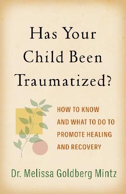 Has Your Child Been Traumatized? - Melissa Goldberg Mintz