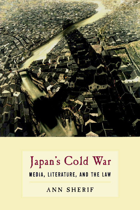 Japan’s Cold War - Ann Sherif