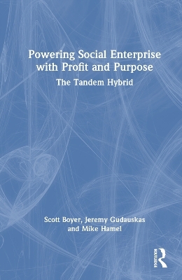 Powering Social Enterprise with Profit and Purpose - Scott Boyer, Jeremy Gudauskas, Mike Hamel