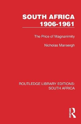 South Africa 1906–1961 - Nicholas Mansergh