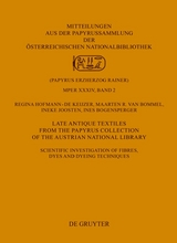 Late Antique Textiles from the Papyrus Collection of the Austrian National Library - Regina Hofmann-De Keijzer, Maarten R. Bommel, Ineke Joosten, Ines Bogensperger