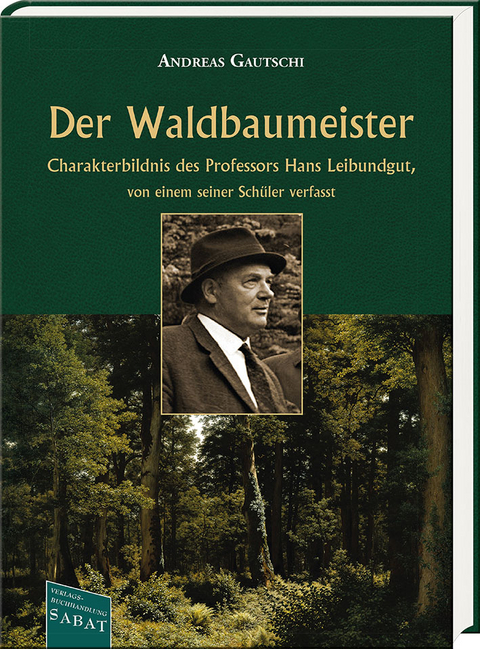 Der Waldbaumeister - Andreas Gautschi