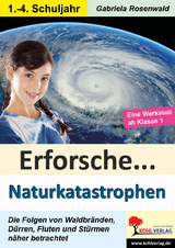 Erforsche ... Naturkatastrophen - Gabriela Rosenwald