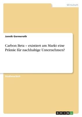 Carbon Beta Â¿ existiert am Markt eine PrÃ¤mie fÃ¼r nachhaltige Unternehmen? - Jannik Germeroth