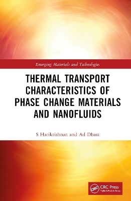 Thermal Transport Characteristics of Phase Change Materials and Nanofluids - S. Harikrishnan, A.D. Dhass