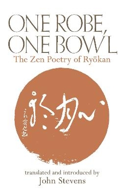 One Robe, One Bowl - John Stevens,  Ryokan