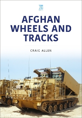 Afghan Wheels and Tracks - Craig Allen