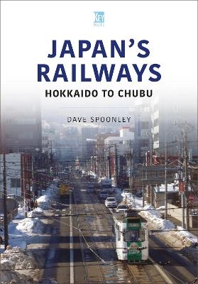 Japan's Railways - Dave Spoonley