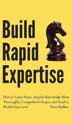 Build Rapid Expertise - Peter Hollins