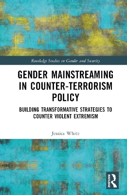 Gender Mainstreaming in Counter-Terrorism Policy - Jessica White