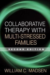 Collaborative Therapy with Multi-Stressed Families, Second Edition - Madsen, William C.; Walsh, Froma; Fraenkel, Peter; Hare-Mustin, Rachel T.; Turnell, Andrew