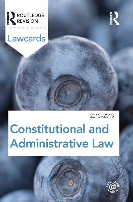 Constitutional and Administrative Lawcards 2012-2013 -  Routledge