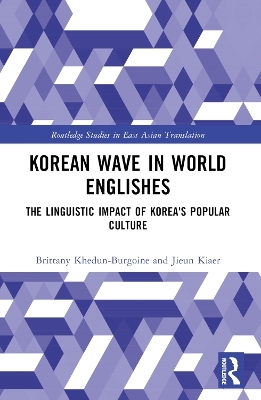 Korean Wave in World Englishes - Brittany Khedun-Burgoine, Jieun Kiaer