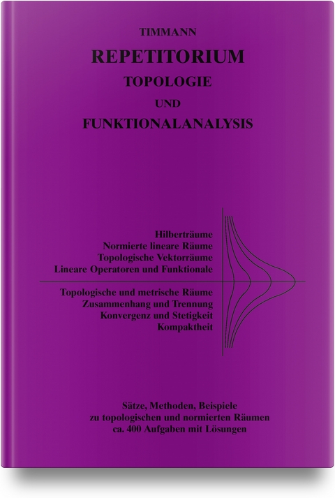 Repetitorium Topologie und Funktionalanalysis - Steffen Timmann