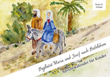 Begleitet Maria und Josef nach Bethlehem - Beate M. Schutte