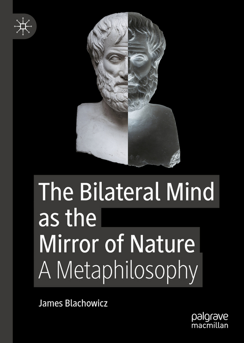 The Bilateral Mind as the Mirror of Nature - James Blachowicz