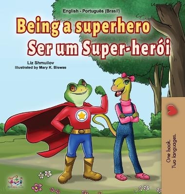 Being a Superhero (English Portuguese Bilingual Book for Kids -Brazil) - Liz Shmuilov, KidKiddos Books