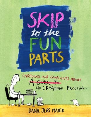 Skip to the Fun Parts - Dana Jeri Maier