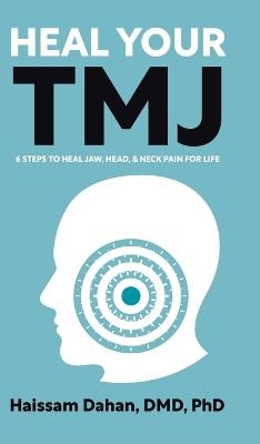 Heal Your TMJ - Haissam Dahan