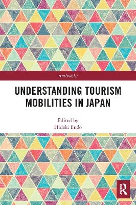 Understanding Tourism Mobilities in Japan - 