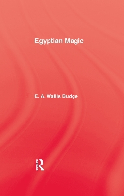 Egyptian Magic - E.A. Wallis Budge