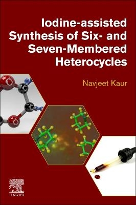 Iodine-Assisted Synthesis of Six- and Seven-Membered Heterocycles - Navjeet Kaur