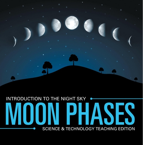 Moon Phases | Introduction to the Night Sky | Science & Technology Teaching Edition -  Baby Professor