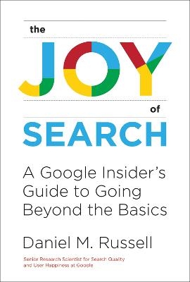 The Joy of Search - Daniel M. Russell