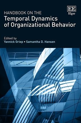 Handbook on the Temporal Dynamics of Organizational Behavior - 