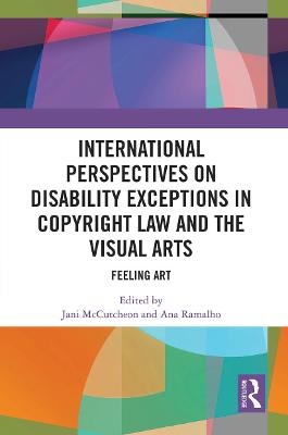 International Perspectives on Disability Exceptions in Copyright Law and the Visual Arts - 