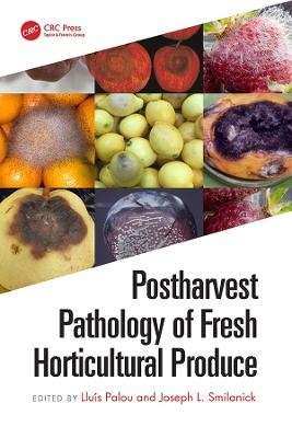 Postharvest Pathology of Fresh Horticultural Produce - 