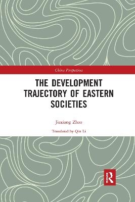 The Development Trajectory of Eastern Societies - Zhao Jiaxiang