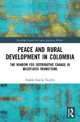 Peace and Rural Development in Colombia - Andrés García Trujillo