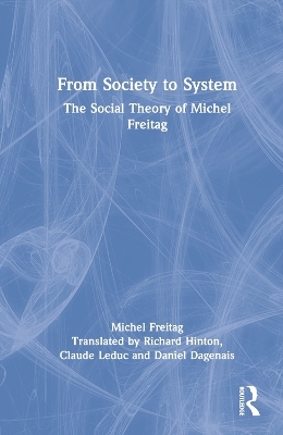 From Society to System - Michel Freitag