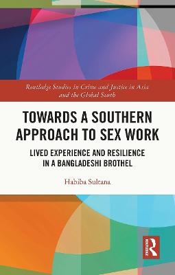 Towards a Southern Approach to Sex Work - Habiba Sultana