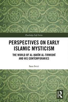 Perspectives on Early Islamic Mysticism - Sara Sviri